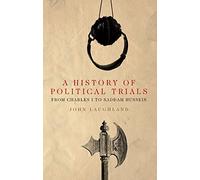 A History of Political Trials: From Charles I to Saddam Hussein (The Past in the Present) by John Laughland (2008-12-26)