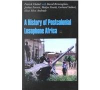 A History of Postcolonial Lusophone Africa David Birmingham, Elisa Silva Andrade, Gerhard Seibert, Joshua Forrest, Malyn Newitt, Patrick Chabal (Auteur)