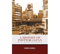 A History of Postwar Japan: Recovery, Prosperity and Transformation