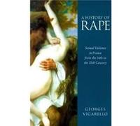 A History of Rape by Georges University of Paris Vigarello Georges Vigarello (Auteur)