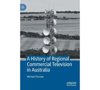 A History Of Regional Commercial Television In Australia