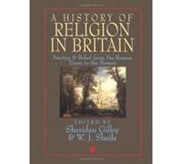 A History of Religion in Britain Sheridan Gilley, W.J. Sheils (Auteur)