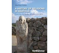 A History of Religions in Anatolia: From the 3rd to the 1st Millennium BCE