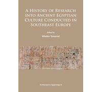 A History Of Research Into Ancient Egyptian Culture In Southeast Europe