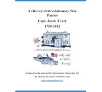 A History of Revolutionary War Patriot Capt. Jacob Yoder 1758-1832