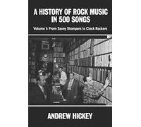 A History of Rock Music in 500 Songs vol 1: From Savoy Stompers to Clock Rockers