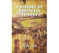 A History Of Rohingyas To 1948