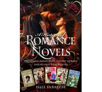 A History of Romance Novels From Trembling Innocents to Hunky Werewolves - Dale DeBakcsy - Pen and Sword History - ebook (ePub) - Livre