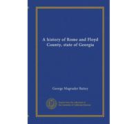 A history of Rome and Floyd County, state of Georgia