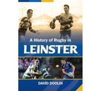 A History of Rugby in Leinster by David Doolin David Doolin (Auteur)