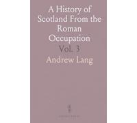 A History of Scotland From the Roman Occupation