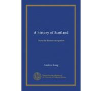 A history of Scotland (v.4): from the Roman occupation