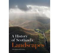 A History Of Scotland's Landscapes