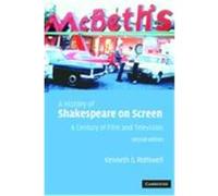 A History of Shakespeare on Screen: A Century of Film and Television Rothwell, Kenneth S. (Auteur)