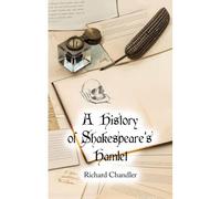 A History Of Shakespeares Hamlet: A Novel