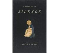 A History of Silence: From the Renaissance to the Present Day - [Version Originale] Inconnu (Auteur)