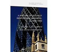 A History Of Socially Responsible Business, C.1600-1950