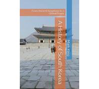 A History of South Korea: From Ancient Kingdoms to a Global Power