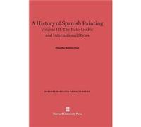 A History of Spanish Painting Volume III - Chandler Rathfon Post - Harvard University Press - Livre en Anglais - Hardback Chandler Rathfon PostChandler Rathfon Post (Auteur)