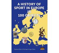 A History of Sport in Europe in 100 Objects