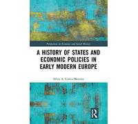 A History Of States And Economic Policies In Early Modern Europe