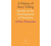 A History of Story-Telling: Studies in the Development of Narrative