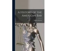 A History Of The American Bar