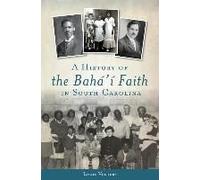 A History Of The Bahá'í Faith In South Carolina