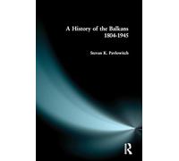 A History of the Balkans 1804-1945