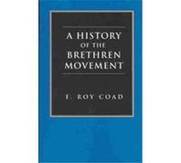A History of the Brethren Movement F. Roy Coad (Auteur)