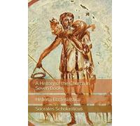 A History of the Church in Seven Books: Historia Ecclesiastica