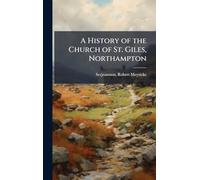 A History of the Church of St. Giles, Northampton