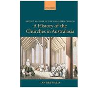 A History of the Churches in Australasia, Oxford History of the Christian Church Ian Breward (Auteur)