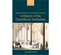 A History of the Churches in Australasia, Oxford History of the Christian Church Ian Breward (Auteur)