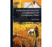 A History of the City Government of Cleveland, Ohio