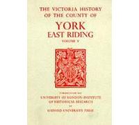 A History Of The County Of York East Riding, Volume V