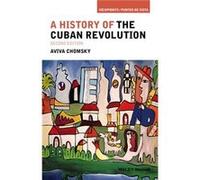 A History of the Cuban Revolution by Chomsky & Aviva Salem State College in Massachusetts & USA Aviva Chomsky (Auteur)