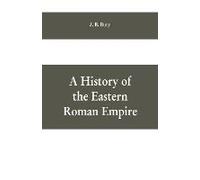 A History Of The Eastern Roman Empire