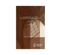 A History Of The Ecumenical Movement, Volume 2