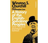A History of the English-Speaking Peoples: One Volume Abridged Edition