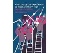 A History of the Expedition to Jerusalem, 1095-1127