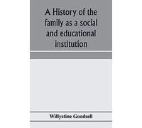 A History Of The Family As A Social And Educational Institution