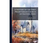 A History of the First Presbyterian Church of Dayton, Ohio