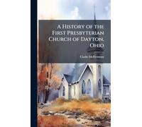 A History of the First Presbyterian Church of Dayton, Ohio