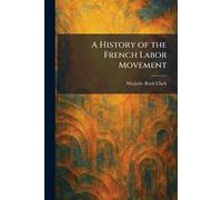 A History of the French Labor Movement