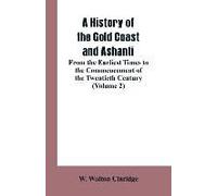 A History Of The Gold Coast And Ashanti