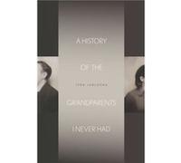 A History of the Grandparents I Never Had by Ivan Jablonka Ivan Jablonka (Auteur)