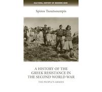 A History of the Greek Resistance in the Second World War: The People's Armies