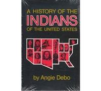 A History of the Indians of the United States, The Civilization of the American Indian Series Angie Debo (Auteur)