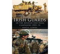 A History of the Irish Guards in the Afghan and Iraq Campaigns 2001-2014 - Marcus Cowper - Osprey Publishing - ebook (ePub) - Livre